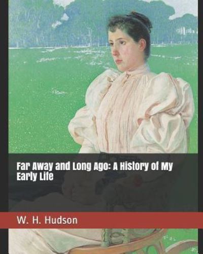 Cover for W H Hudson · Far Away and Long Ago (Paperback Book) (2019)