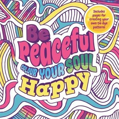 Cover for Igloo Books · Be Peaceful: Colour Your Soul Happy - Mindful Colouring (Paperback Bog) (2021)