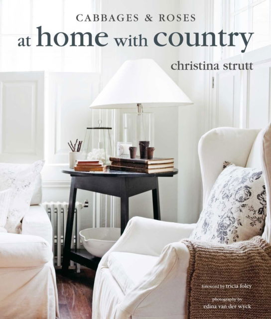 Cover for Christina Strutt · At Home with Country: Bringing the Comforts of Country Home (Gebundenes Buch) (2023)