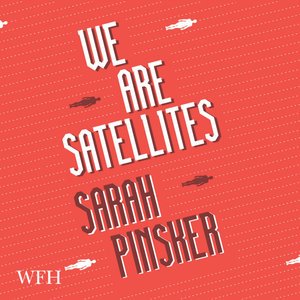 Cover for Sarah Pinsker · We Are Satellites (Audiobook (CD)) [Unabridged edition] (2021)