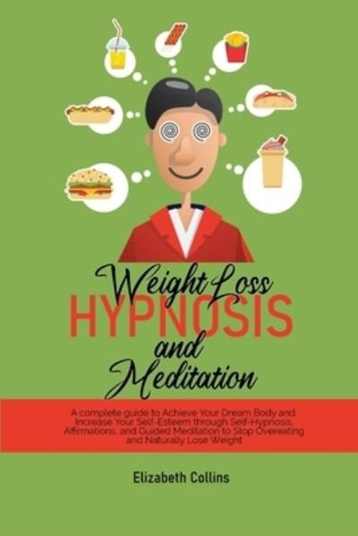 Cover for Elizabeth Collins · Weight Loss Hypnosis and Meditation (Paperback Book) (2021)