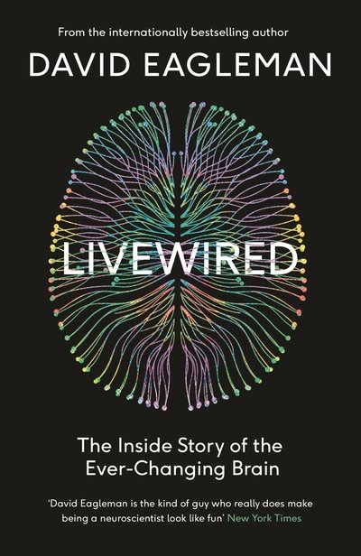 Cover for David Eagleman · Livewired: The Inside Story of the Ever-Changing Brain (Innbunden bok) [Main edition] (2020)
