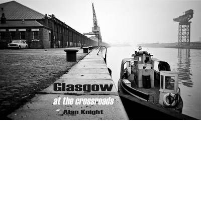 Cover for Alan Knight · Glasgow at the Crossroads (Hardcover Book) (2010)