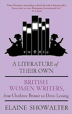 A Literature Of Their Own: British Women Novelists from Bronte to Lessing - Elaine Showalter - Livros - Little, Brown Book Group - 9781844084968 - 7 de maio de 2009