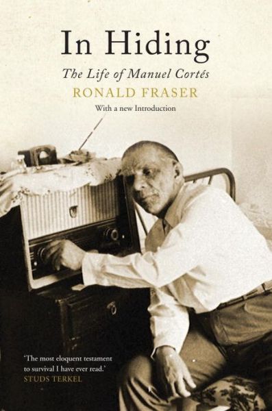 Cover for Ronald Fraser · In Hiding: The Life of Manuel Cortes (Paperback Book) (2010)