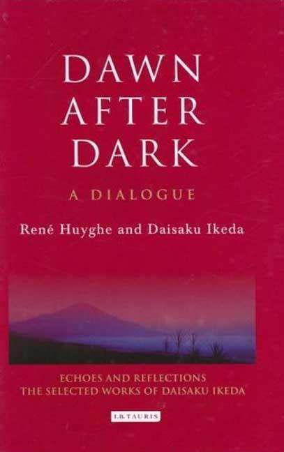 Cover for Daisaku Ikeda · Dawn After Dark: A Dialogue - Echoes and Reflections (Hardcover Book) (2007)