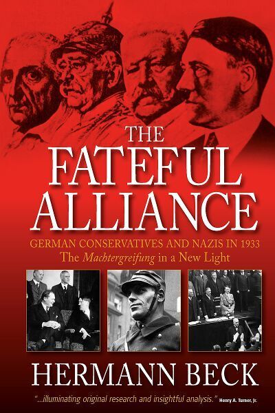 Cover for Hermann Beck · The Fateful Alliance: German Conservatives and Nazis in 1933: The Machtergreifung in a New Light (Hardcover Book) (2008)