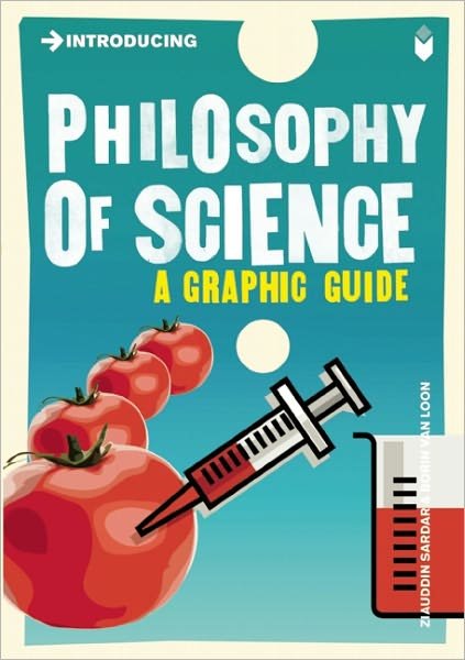 Introducing Philosophy of Science: A Graphic Guide - Graphic Guides - Ziauddin Sardar - Książki - Icon Books - 9781848312968 - 1 września 2011