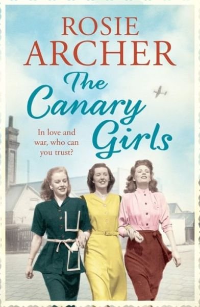 Cover for Rosie Archer · The Canary Girls: The Bomb Girls 2 - The Bomb Girls (Paperback Bog) (2015)