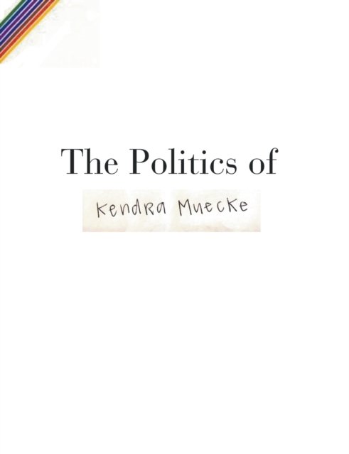 Cover for Kendra Muecke · The Politics of (Taschenbuch) (2018)