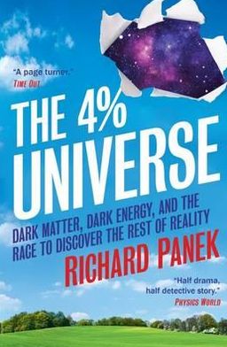 The 4-Percent Universe: Dark Matter, Dark Energy, and the Race to Discover the Rest of Reality - Richard Panek - Books - Oneworld Publications - 9781851688968 - March 1, 2012