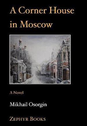 Cover for Mikhail Osorgin · A Corner House in Moscow (Taschenbuch) [New edition] (2023)