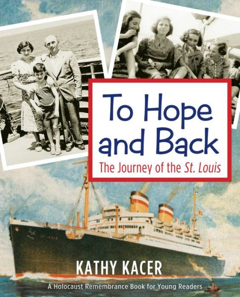 Cover for Kathy Kacer · To Hope &amp; Back: The Journey of the St Louis (Paperback Book) (2011)