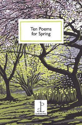 Ten Poems for Spring - Various Authors - Livres - Candlestick Press - 9781907598968 - 2 mars 2020