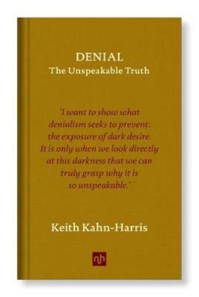 Cover for Keith Kahn-Harris · Denial: The Unspeakable Truth (Hardcover Book) (2018)