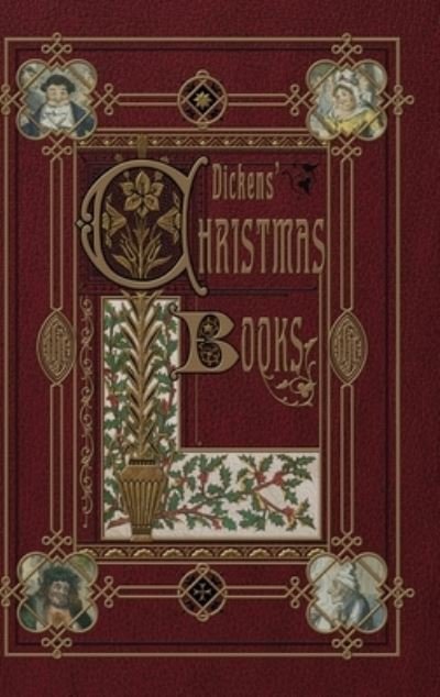 Cover for Charles Dickens · Dickens' Christmas Books (Illustrated) (Hardcover Book) (2021)