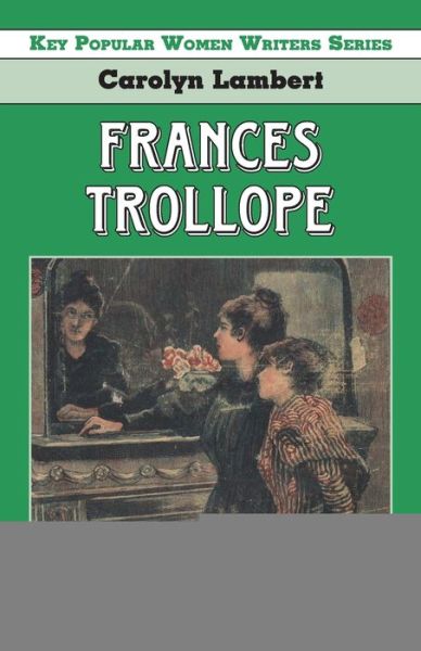 Cover for Carolyn Lambert · Frances Trollope - Key Popular Women Writers (Pocketbok) (2020)