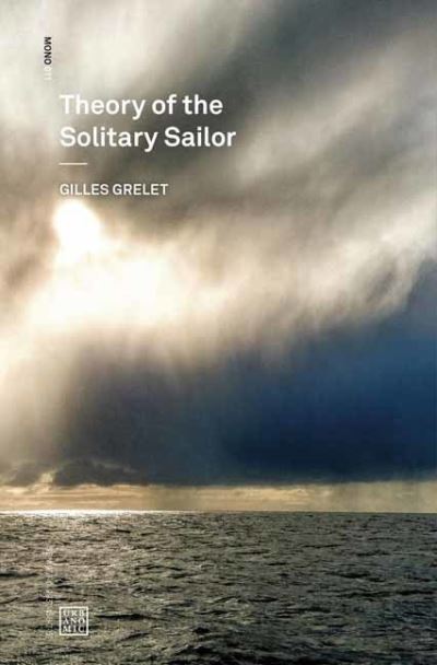 Cover for Gilles Grelet · Theory of the Solitary Sailor - Urbanomic / Mono (Pocketbok) (2021)