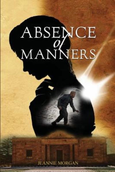 Cover for Jeannie Morgan · Absence of Manners (Pocketbok) (2015)