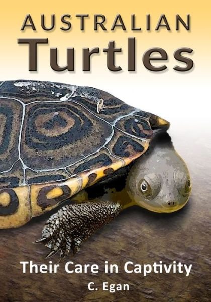 Cover for C Egan · Australian Turtles (Paperback Bog) (2016)