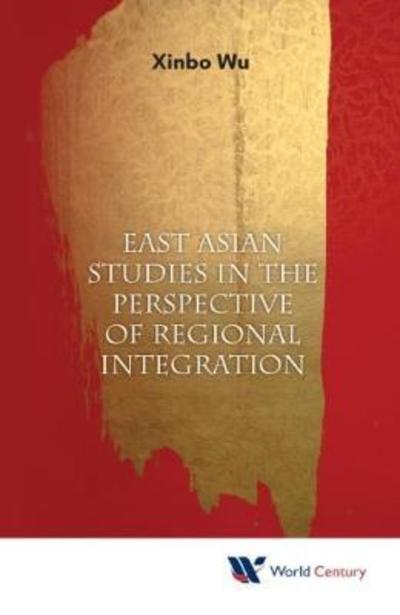 Cover for East Asian Studies In The Perspective Of Regional Integration (Hardcover Book) (2018)