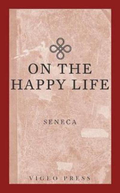 Cover for Seneca · On The Happy Life (Paperback Bog) (2018)