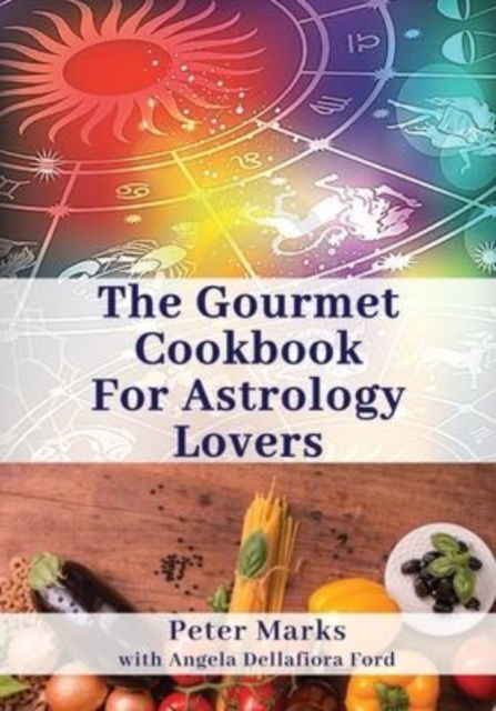 Cover for Peter Marks · Gourmet Cookbook for Astrology Lovers (N/A) (2022)