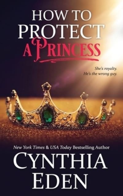 Cover for Cynthia Eden · How to Protect a Princess (Bok) (2023)