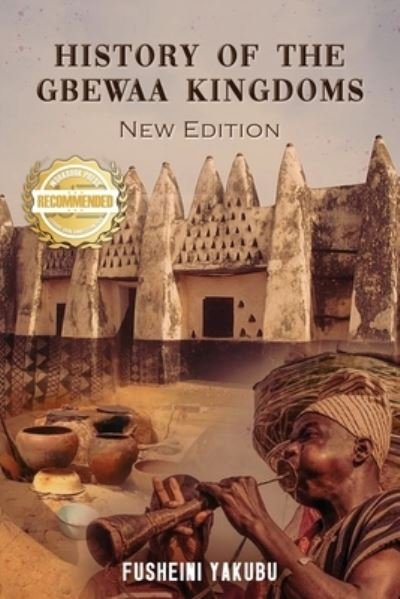 Cover for Fusheini Yakubu · History of the Gbewaa Kingdoms (Bog) (2022)