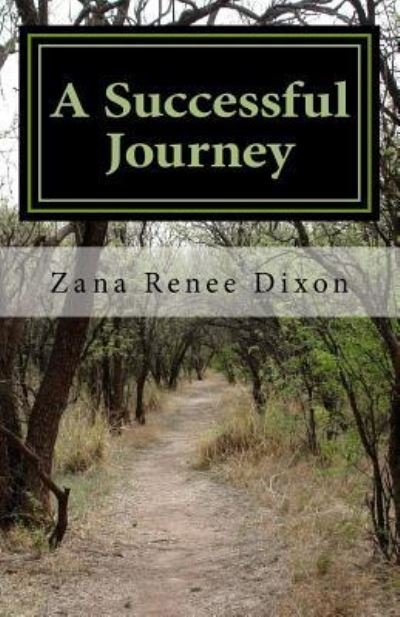 Cover for Zana Renee Dixon · A Successful Journey (Taschenbuch) (2017)