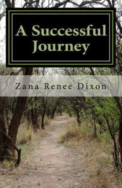 Cover for Zana Renee Dixon · A Successful Journey (Paperback Book) (2017)