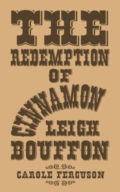 Cover for Carole A. Ferguson · The Redemption of Cinnamon Leigh Bouffon (Paperback Book) (2017)