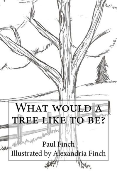 Cover for Paul Finch · What would a tree like to be? (Paperback Bog) (2018)