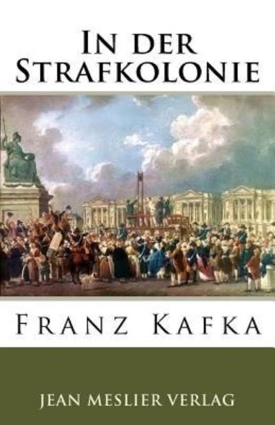 Cover for Franz Kafka · In Der Strafkolonie (Taschenbuch) (2018)