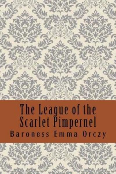 Cover for Baroness Orczy · The League of the Scarlet Pimpernel (Taschenbuch) (2018)
