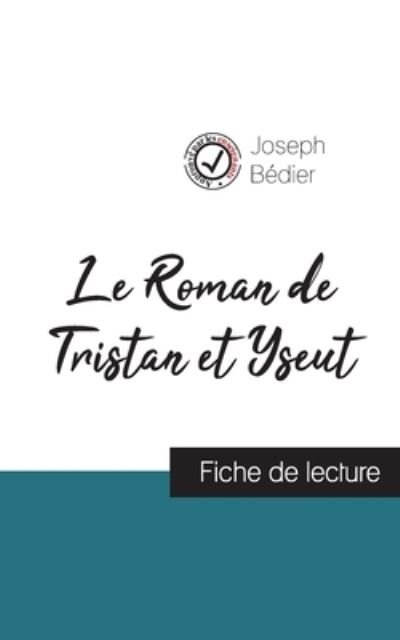 Cover for Joseph Bédier · Le Roman de Tristan et Yseut de Joseph Bedier (fiche de lecture et analyse complete de l'oeuvre) (Paperback Book) (2023)