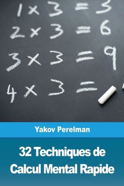 Cover for Yakov Perelman · 32 Techniques de Calcul Mental Rapide (Paperback Book) (2019)