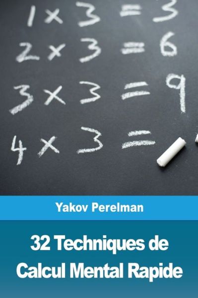 Cover for Yakov Perelman · 32 Techniques de Calcul Mental Rapide (Pocketbok) (2019)