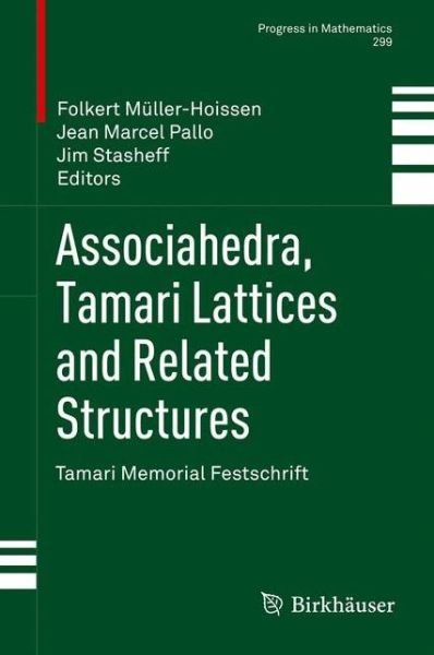 Cover for Folkert Muller-hoissen · Associahedra, Tamari Lattices and Related Structures: Tamari Memorial Festschrift - Progress in Mathematics (Taschenbuch) [2012 edition] (2014)