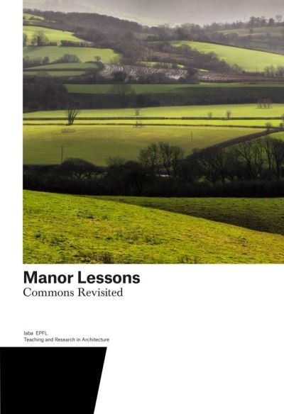 Cover for Manor Lessons: Commons Revisited. Teaching and Research in Architecture - Teaching and Research in Architecture (Pocketbok) (2021)