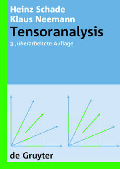 Cover for Heinz Schade · Tensoranalysis (De Gruyter Lehrbuch) (German Edition) (Paperback Book) [German, 3 edition] (2009)