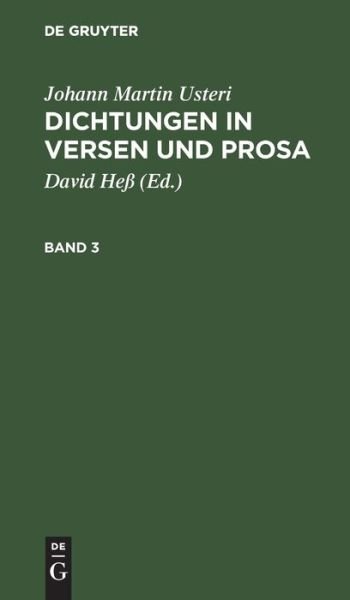 Dichtungen in Versen und Prosa : - Usteri - Books -  - 9783111197968 - December 13, 1901