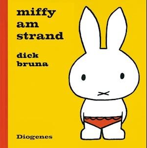Miffy am Strand - Dick Bruna - Bøker - Diogenes Verlag AG - 9783257011968 - 28. juni 2017