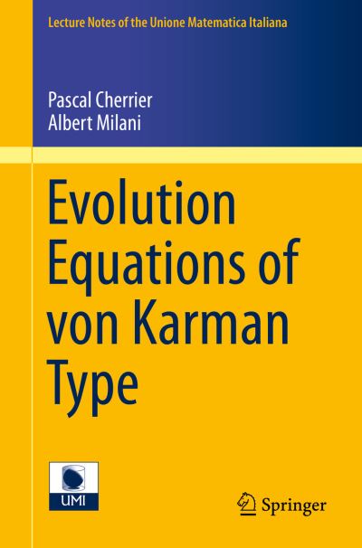 Cover for Pascal Cherrier · Evolution Equations of von Karman Type - Lecture Notes of the Unione Matematica Italiana (Paperback Book) [1st ed. 2015 edition] (2015)