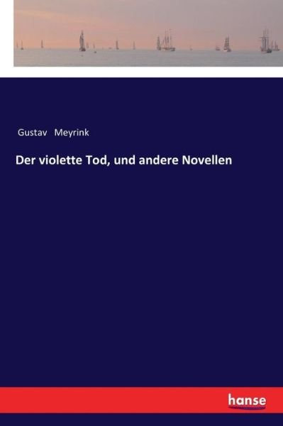 Cover for Gustav Meyrink · Der violette Tod, und andere Novellen (Paperback Book) (2017)