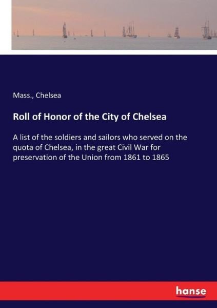 Roll of Honor of the City of Ch - Chelsea - Bøger -  - 9783337409968 - 29. december 2017