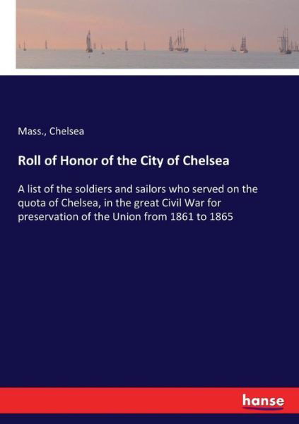 Roll of Honor of the City of Ch - Chelsea - Books -  - 9783337409968 - December 29, 2017