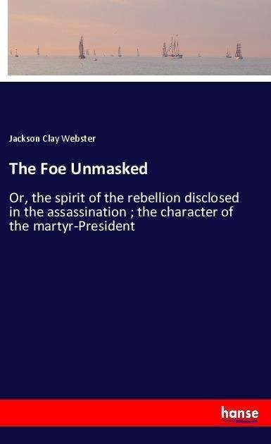 Cover for Webster · The Foe Unmasked (Buch)
