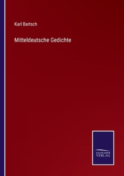 Cover for Karl Bartsch · Mitteldeutsche Gedichte (Taschenbuch) (2022)