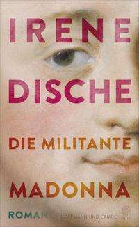 Cover for Irene Dische · Die militante Madonna (Hardcover Book) (2021)